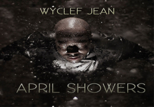 Wyclef Jean - Cover Art For April ShowersSm