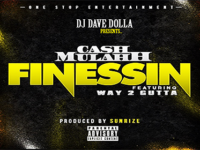 Cash Mulahh ft. Way 2 Gutta – Finessin |Prod. by Sunrize|