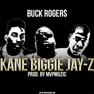 Buck Roger$ – Kane, Biggie, Jay-Z