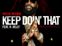 Rick Ross ft. R Kelly – Keep Doin’ That (Rich Bitch)