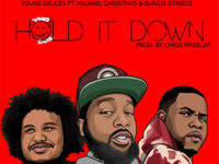 Young Deuces ft. Michael Christmas & Burgie Streetz – Hold it Down